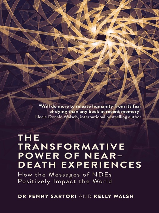 Title details for The Transformative Power of Near-Death Experiences by Dr. Penny Sartori - Available